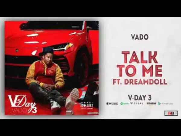 Vado - Talk To Me Ft. DreamDoll